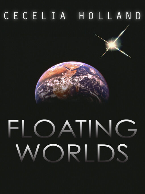 Title details for Floating Worlds by Cecelia Holland - Available